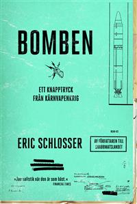 Eric Schlosser Bomben Ett knapptryck från kärnvapenkrig