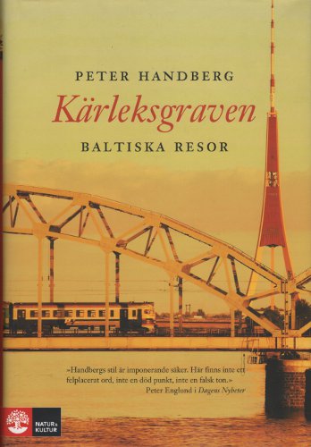 Peter Handberg Kärleksgraven Baltiska resor