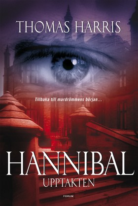 Thomas Harris. Hannibal – upptakten