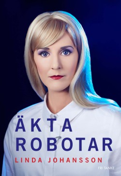 Linda Johansson Äkta robotar