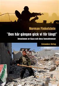 Norman Finkelstein. "Den här gången gick vi för långt": invasionen av Gaza och dess konsekvenser