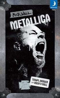 Mick Wall. Metallica: terapi, droger och rock'n'roll