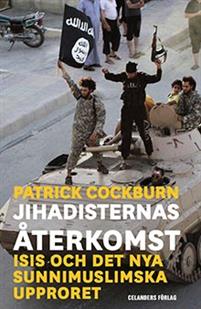 Patrick Cockburn. Jihadisternas återkomst. Celanders förlag