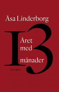 Åsa Linderborg. Året med 13 månader