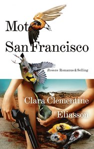 Clara Clementine Eliasson. Mot San Francisco