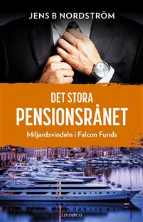 Jens B Nordström. Det stora pensionsrånet