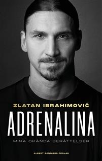 Zlatan Ibrahimović. Adrenalina