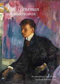 Lena Holger m.fl. Axel Törneman och modernismen