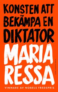 Maria Ressa. Konsten att bekämpa en diktator