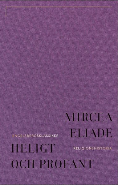 Mircea Eliade. Heligt och profant