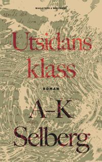 Anna-Karin Selberg. Utsidans klass